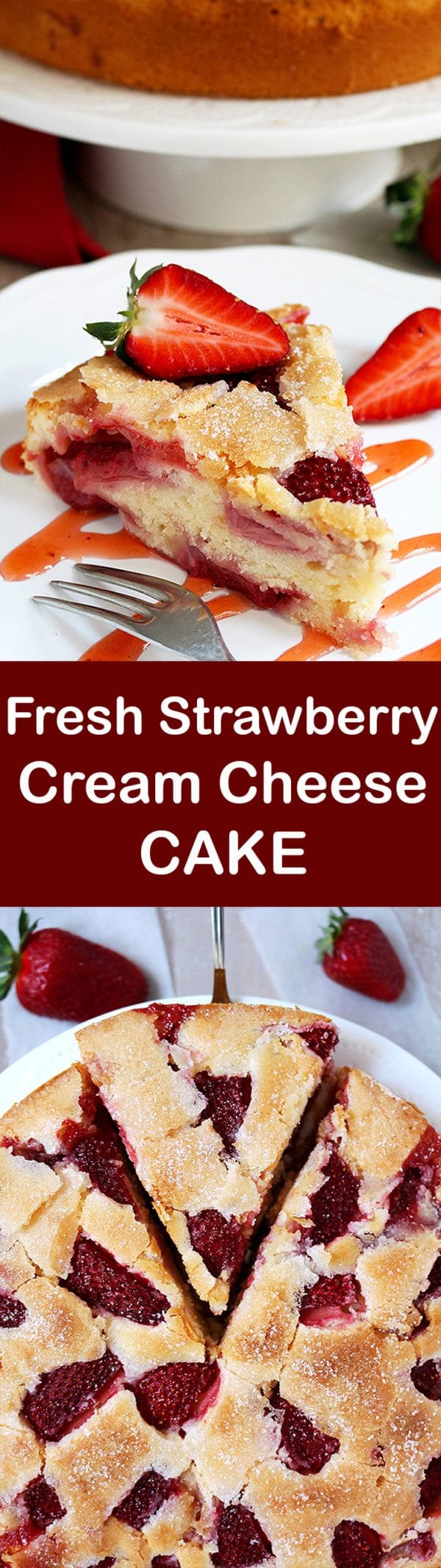 Fresh Strawberry Cream Cheese Cake is definitely one of my favorite cakes and it has a special place in my cookbook
