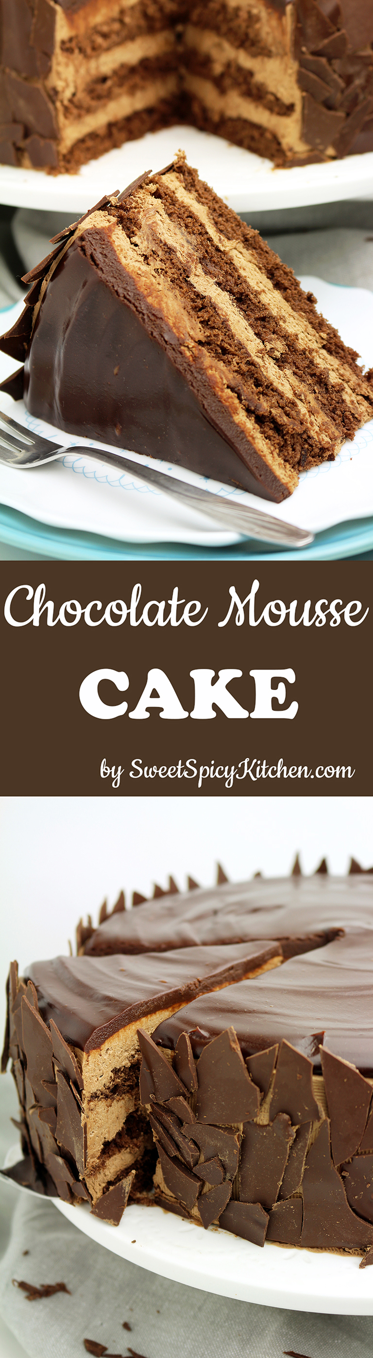Chocolate Mousse Cake melts in your mouth; a rich chocolate mousse filling with a layer of chocolate ganache on the top